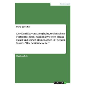 Der-Konflikt-von-Aberglaube-technischem-Fortschritt-und-Tradition-zwischen-Hauke-Haien-und-seinen-Mitmenschen-in-Theodor-Storms-Der-Schimmelreiter