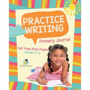 Practice-Writing-Primary-Journal-Half-Page-Ruled-Pages-Grades-K-2