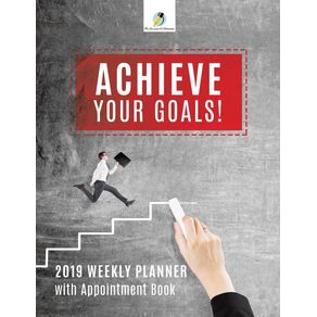 Achieve-Your-Goals--2019-Weekly-Planner-with-Appointment-Book