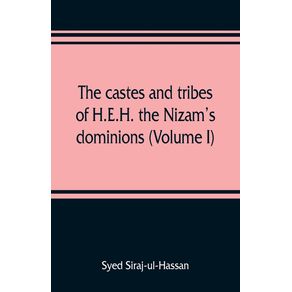 The-castes-and-tribes-of-H.E.H.-the-Nizams-dominions--Volume-I-