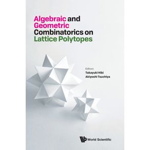 Algebraic-and-Geometric-Combinatorics-on-Lattice-Polytopes