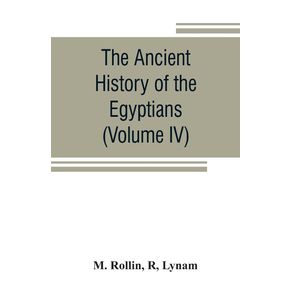 The-ancient-history-of-the-Egyptians-Carthaginians-Assyrians-Medes-and-Persians-Grecians-and-Macedonians--Volume-IV-