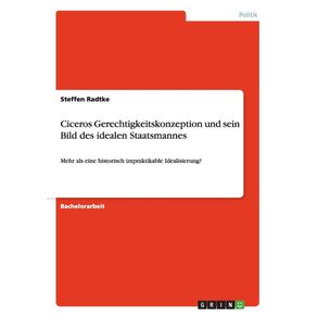 Ciceros-Gerechtigkeitskonzeption-und-sein-Bild-des-idealen-Staatsmannes