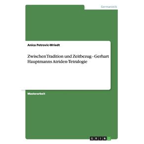 Zwischen-Tradition-und-Zeitbezug---Gerhart-Hauptmanns-Atriden-Tetralogie