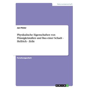 Physikalische-Eigenschaften-von-Flussigkristallen-und-Bau-einer-Schadt---Helfrich---Zelle