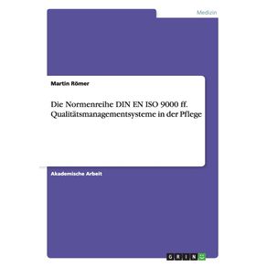 Die-Normenreihe-DIN-EN-ISO-9000-ff.-Qualitatsmanagementsysteme-in-der-Pflege