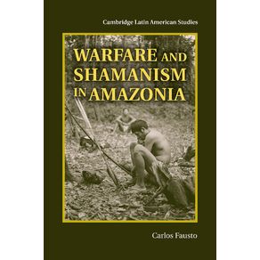 Warfare-and-Shamanism-in-Amazonia