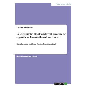 Relativistische-Optik-und-verallgemeinerte-eigentliche-Lorentz-Transformationen