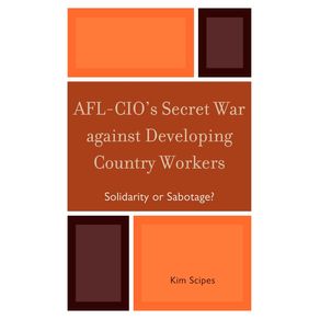 AFL-CIOs-Secret-War-against-Developing-Country-Workers
