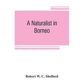 A-naturalist-in-Borneo