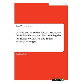 Grunde-und-Ursachen-fur-den-Erfolg-der-Danischen-Volkspartei---Vom-Aufstieg-der-Danischen-Volkspartei-und-seinen-politischen-Folgen