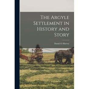 The-Argyle-Settlement-in-History-and-Story