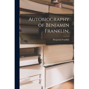 Autobiography-of-Benjamin-Franklin;