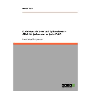 Eudaimonia-in-Stoa-und-Epikureismus.-Gluck-fur-jedermann-zu-jeder-Zeit-
