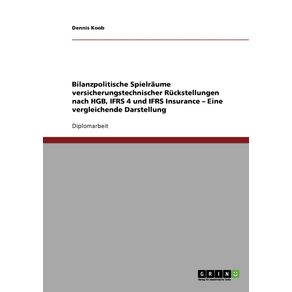 Bilanzpolitische-Spielraume-versicherungstechnischer-Ruckstellungen-nach-HGB-IFRS-4-und-IFRS-Insurance.-Eine-vergleichende-Darstellung