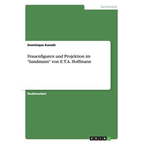 Frauenfiguren-und-Projektion-im-Sandmann-von-E.T.A.-Hoffmann