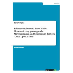 Schneewittchen-und-Snow-White.-Modernisierung-prototypischer-Marchenfiguren-und-Schemata-in-der-Serie-Once-Upon-A-Time