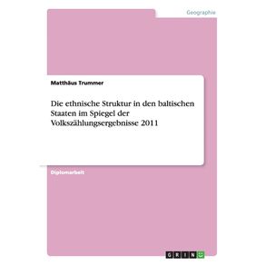 Die-ethnische-Struktur-in-den-baltischen-Staaten--im-Spiegel-der-Volkszahlungsergebnisse-2011