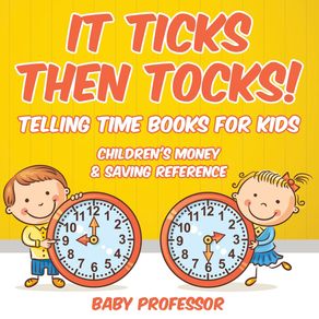 It-Ticks-Then-Tocks----Telling-Time-Books-For-Kids
