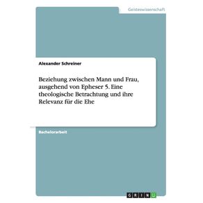 Beziehung-zwischen-Mann-und-Frau-ausgehend-von-Epheser-5.-Eine-theologische-Betrachtung-und-ihre-Relevanz-fur-die-Ehe