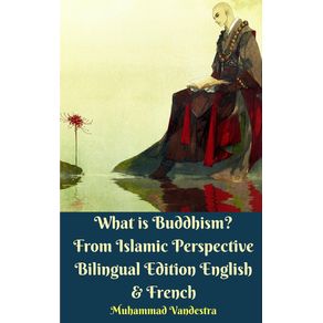 What-is-Buddhism---From-Islamic-Perspective-Bilingual-Edition-English-and-French