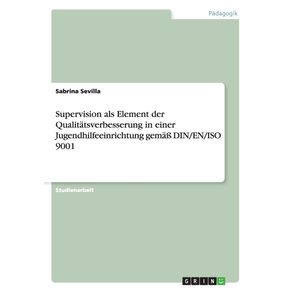 Supervision-als-Element-der-Qualitatsverbesserung-in-einer-Jugendhilfeeinrichtung-gema--DIN-EN-ISO-9001
