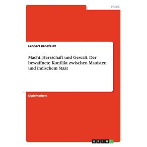 Macht-Herrschaft-und-Gewalt.-Der-bewaffnete-Konflikt-zwischen-Maoisten-und-indischem-Staat