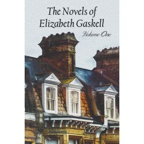 The-Novels-of-Elizabeth-Gaskell-Volume-One-Including-Mary-Barton-Cranford-Ruth-and-North-and-South