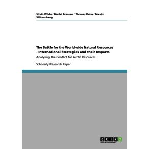 The-Battle-for-the-Worldwide-Natural-Resources---International-Strategies-and-their-Impacts