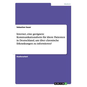 Internet-eine-geeignete-Kommunikationsform-fur-altere-Patienten-in-Deutschland-um-uber-chronische-Erkrankungen-zu-informieren-