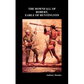The-Downfall-of-Robert-Earle-of-Huntington--Hardback-