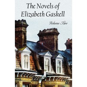 The-Novels-of-Elizabeth-Gaskell,-Volume-Two,-Including-Sylvias-Lovers-and-Wives-and-Daughters