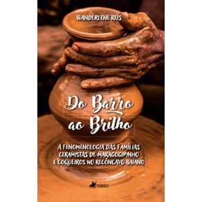 Do-Barro-ao-Brilho--A-fenomenologia-das-familias-ceramistas-de-Maragogipinho-e-Coqueiros-no-Reconcavo-Baiano