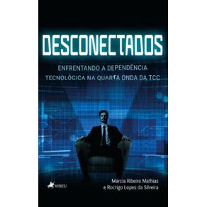 Desconectados--Enfrentando-a-Depende^ncia-Tecnologica-da-Quarta-onda-da-TCC