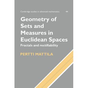 Geometry-of-Sets-and-Measures-in-Euclidean-Spaces