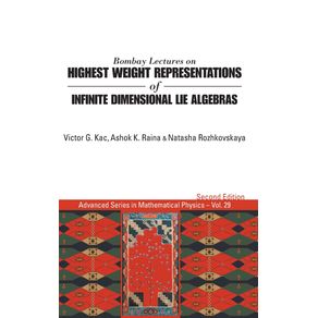 Bombay-Lectures-on-Highest-Weight-Representations-of-Infinite-Dimensional-Lie-Algebras--2nd-Edition-