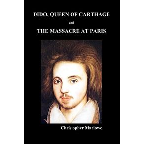 Dido-Queen-of-Carthage-and-Massacre-at-Paris--Paperback-