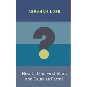 How-Did-the-First-Stars-and-Galaxies-Form-