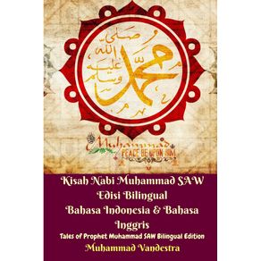Kisah-Nabi-Muhammad-SAW-Edisi-Bilingual-Bahasa-Indonesia-and-Bahasa-Inggris--Tales-of-Prophet-Muhammad-SAW-Bilingual-
