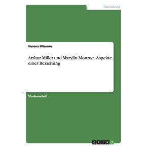 Arthur-Miller-und-Marylin-Monroe---Aspekte-einer-Beziehung