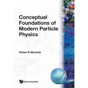 CONCEPTUAL-FOUNDATIONS-OF-MODERN-PARTICLE-PHYSICS