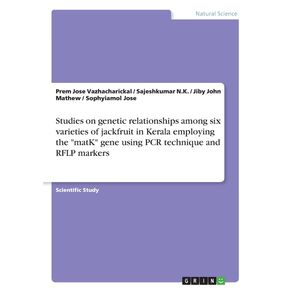 Studies-on-genetic-relationships-among-six-varieties-of-jackfruit-in-Kerala-employing-the-matK-gene-using-PCR-technique-and-RFLP-markers
