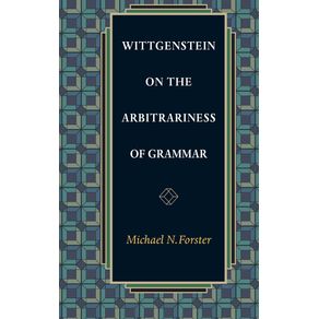 Wittgenstein-on-the-Arbitrariness-of-Grammar