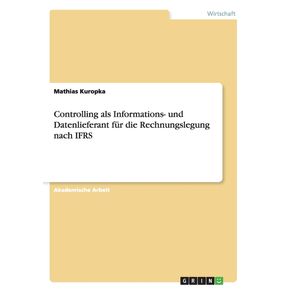 Controlling-als-Informations--und-Datenlieferant-fur-die-Rechnungslegung-nach-IFRS