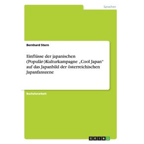 Einflusse-der-japanischen--Popular--Kulturkampagne-„Cool-Japan-auf-das-Japanbild-der-osterreichischen-Japanfanszene