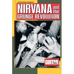 Guitar-World-Presents-Nirvana-and-the-Grunge-Revolution