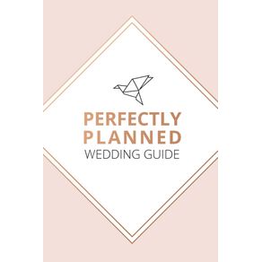 Perfectly-Planned-Wedding-Guide---An-18-month-checklist-to-stress-free-wedding-planning-