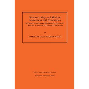 Harmonic-Maps-and-Minimal-Immersions-with-Symmetries--AM-130--Volume-130