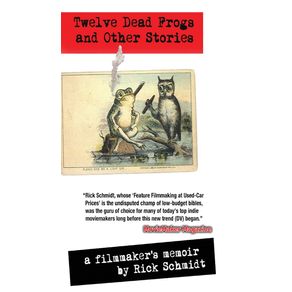TWELVE-DEAD-FROGS-AND-OTHER-STORIES-A-FILMMAKERS-MEMOIR--1st-Edition-Hardcover-USA-©2018-