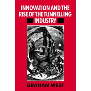 Innovation-and-the-Rise-of-the-Tunnelling-Industry